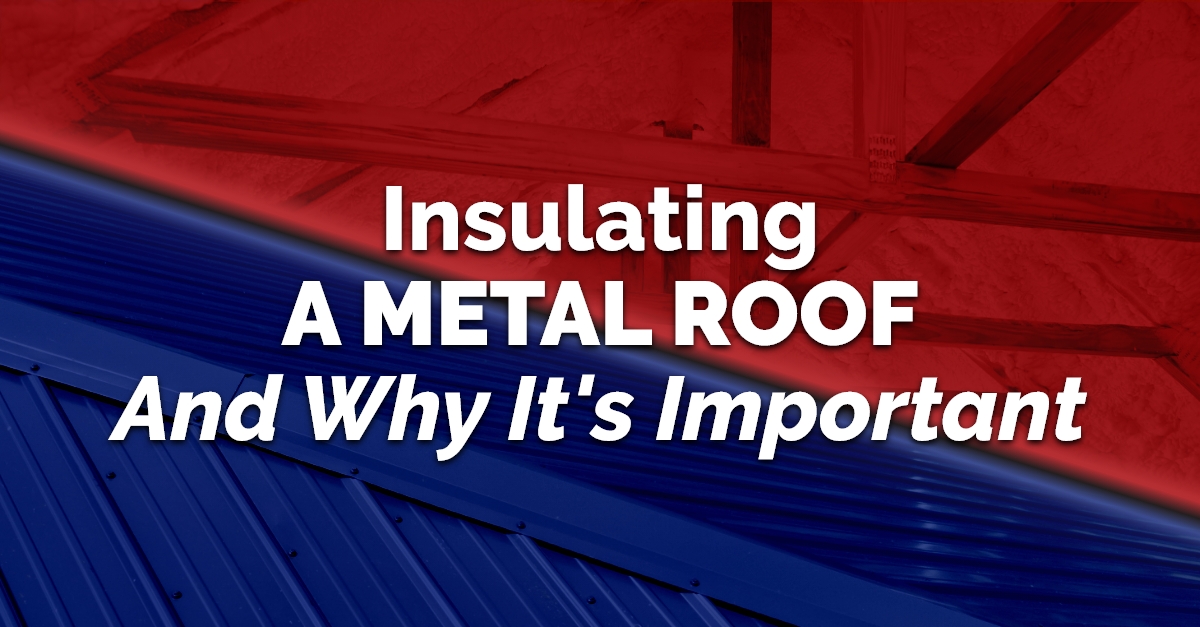 Insulating a Metal Roof and Why It's Important Mark Kaufman Roofing
