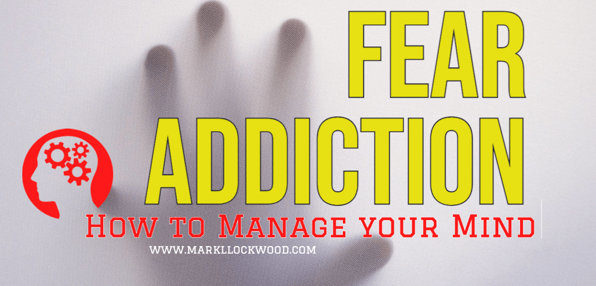 Recovering from Fear Addiction - Mark L Lockwood | Mental Health ...