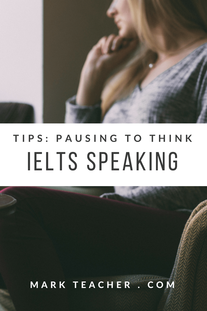 IELTS Speaking Test Tips Pausing To Think With Fillers And Hesitation