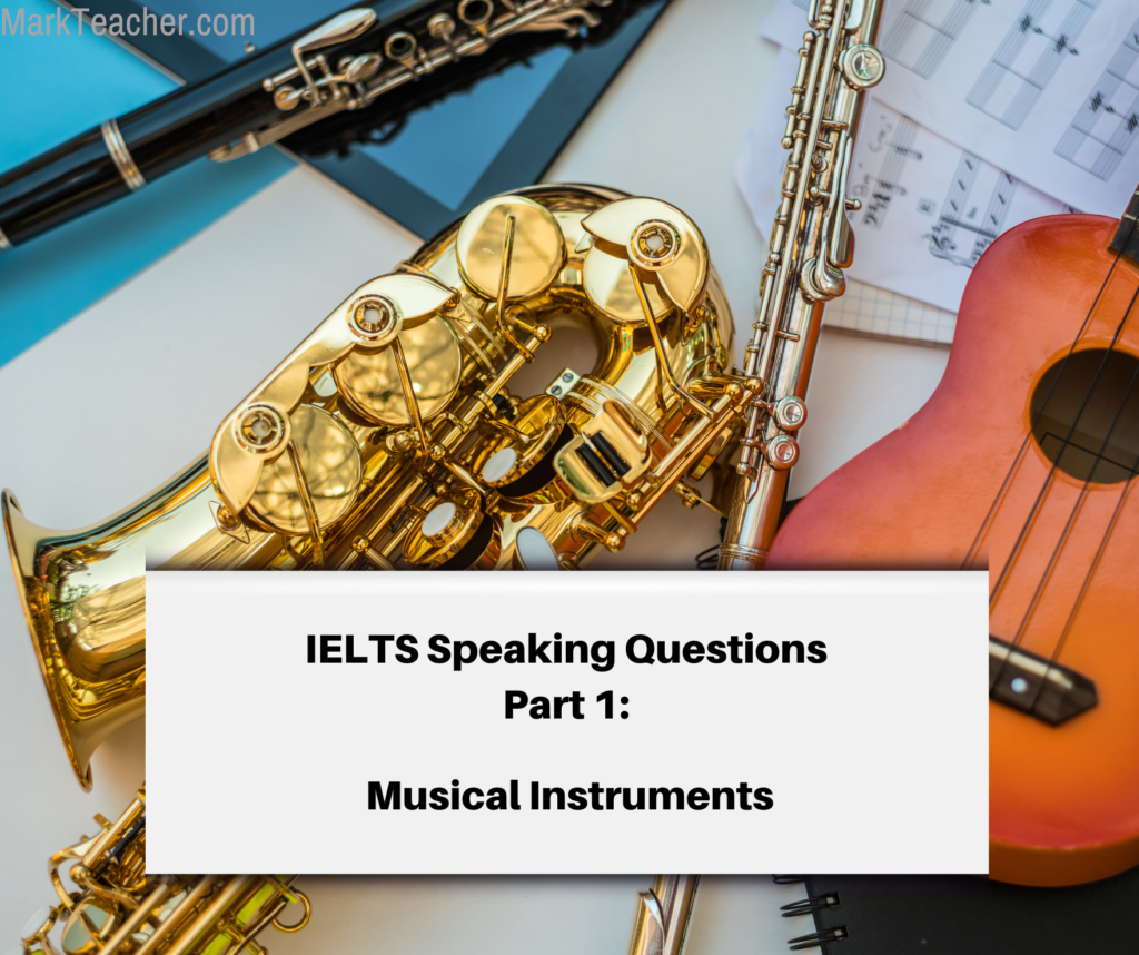 Part 1 Musical Instruments (Sept April 2024) IELTS with Mark