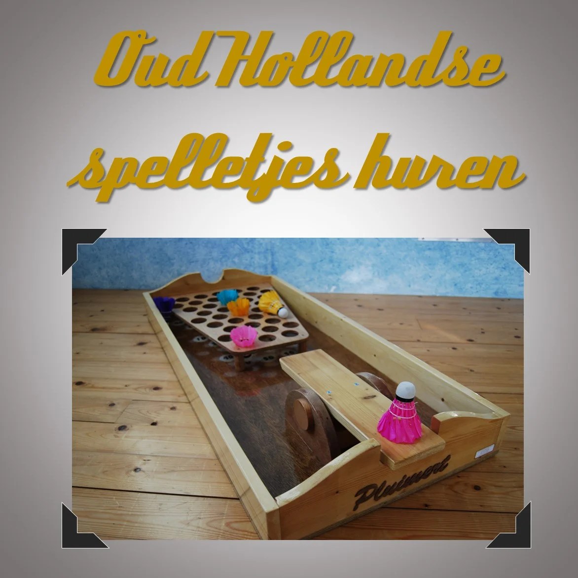 Oud Hollandse spelletjes huren