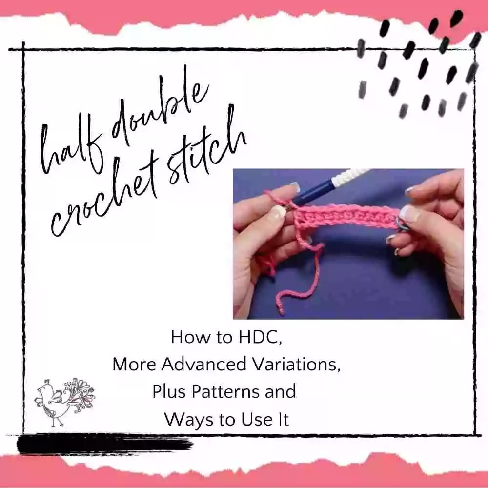 Half Double Crochet Stitch How to HDC, More Advanced Variations, Plus