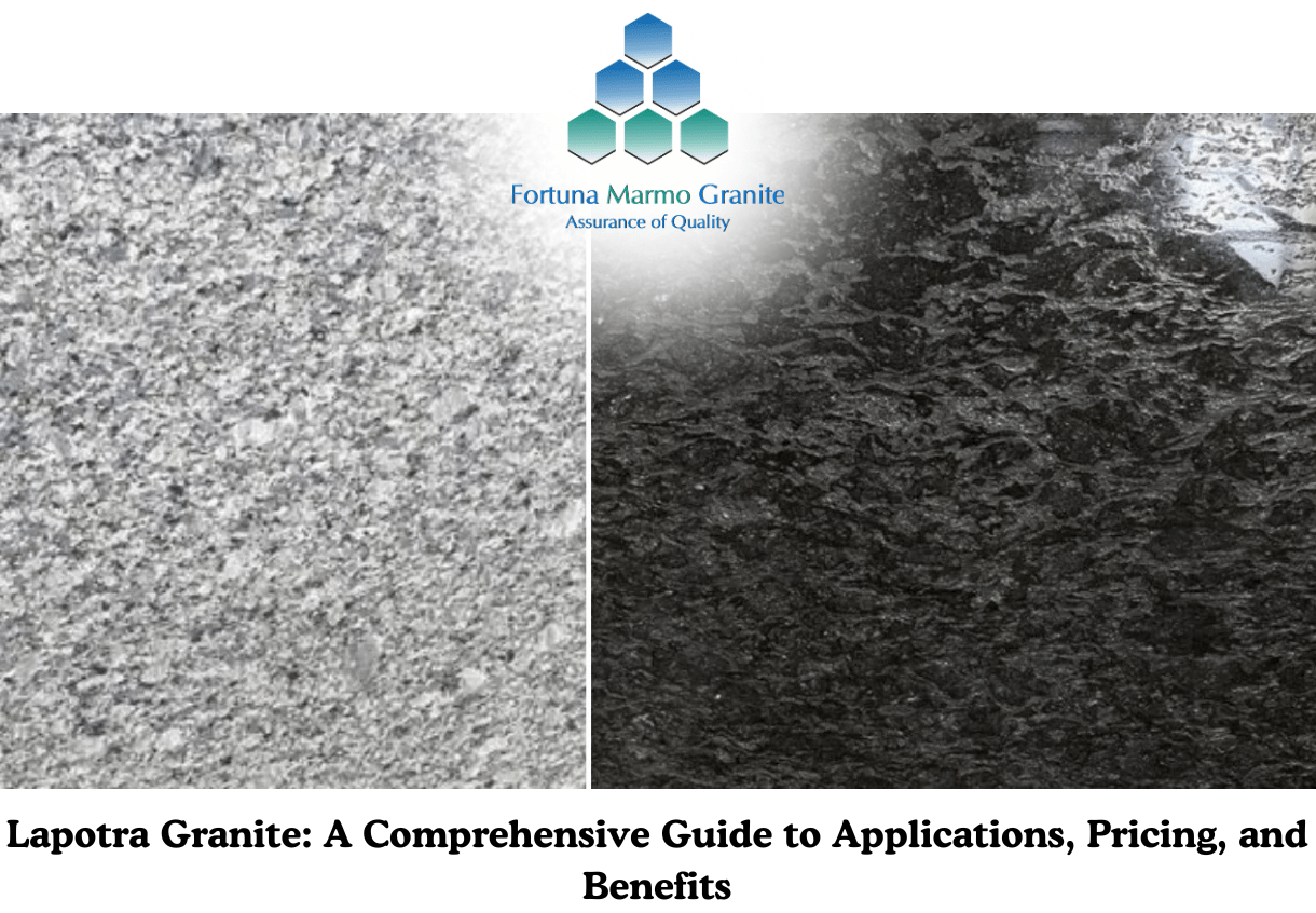 Lapotra Granite Supplier : A Comprehensive Guide to Applications,