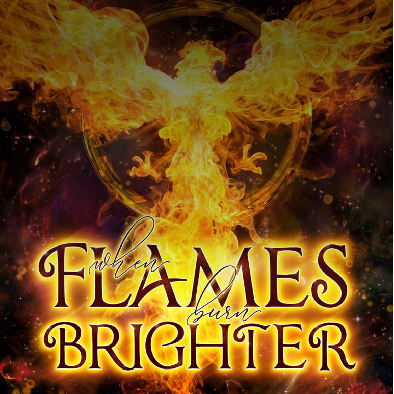 When flames burn brighter Maron Fuchs