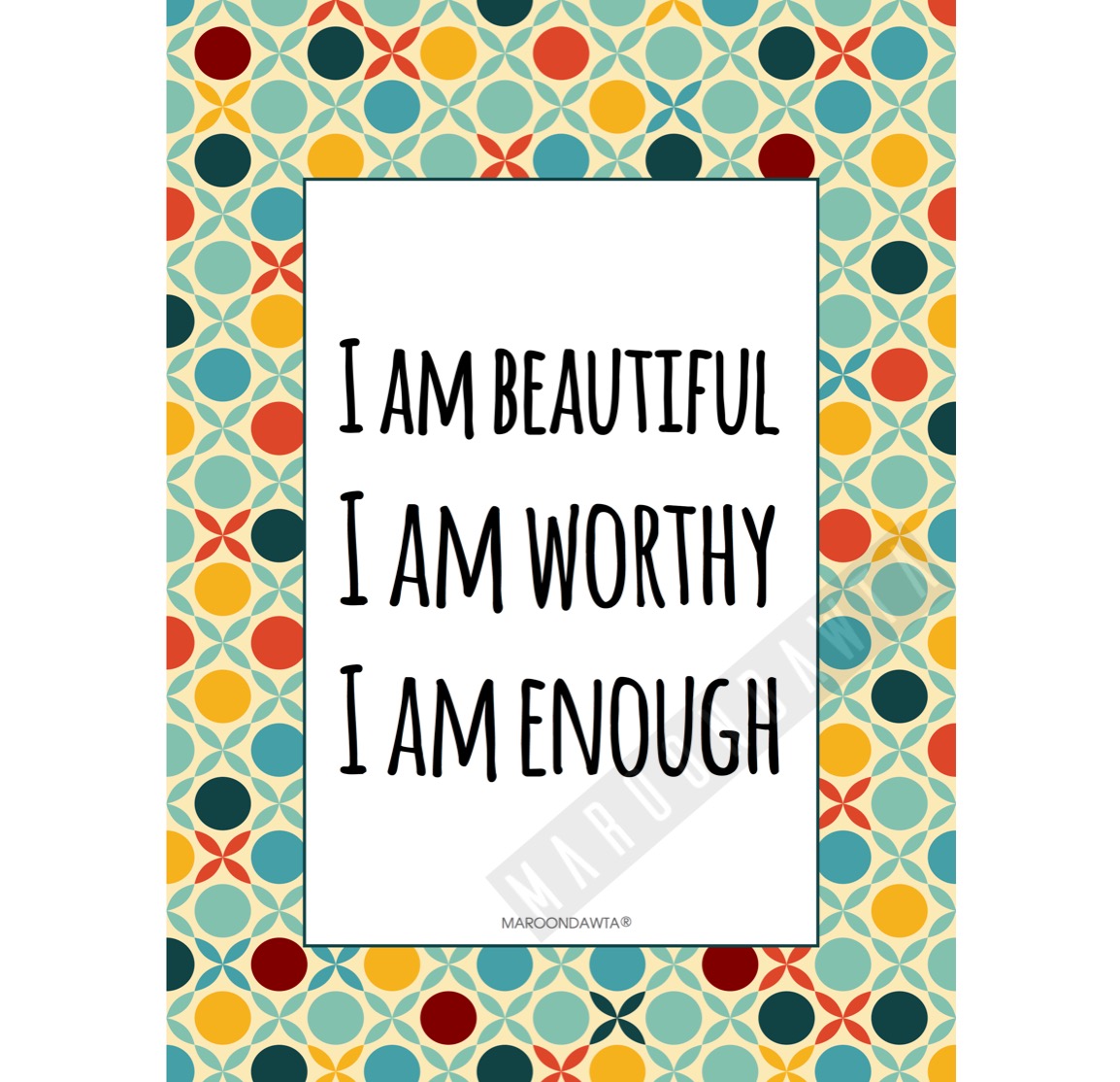 I Am Beautiful. I Am Worthy. I Am Enough. [A3 PRINT] MaroonDawta®