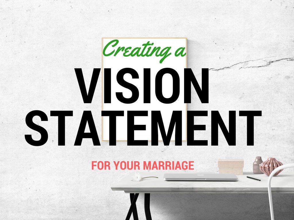 Creating a Vision Statement for Your Marriage Marriage Missions
