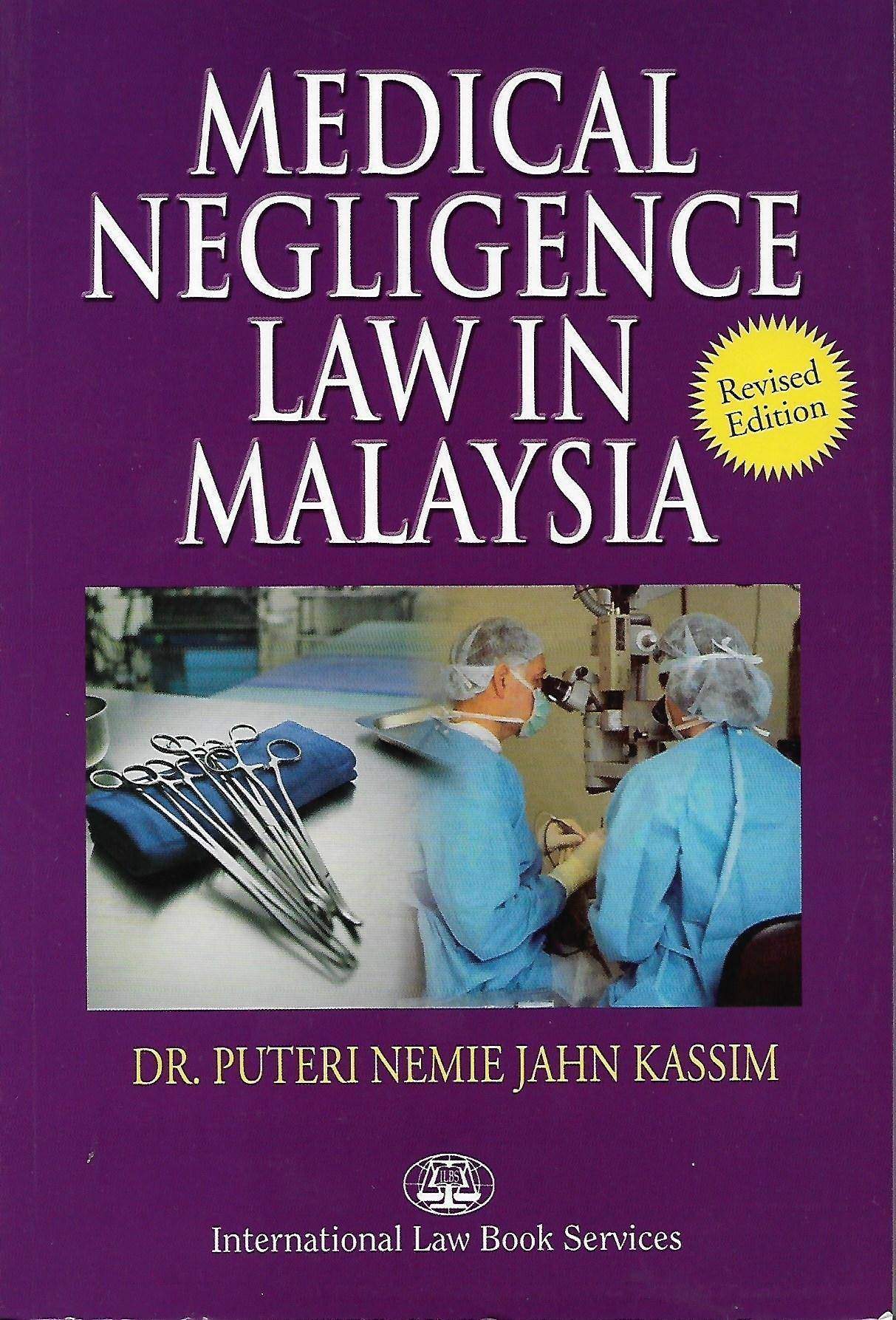 MEDICAL NEGLIGENCE LAW IN MALAYSIA REVISED EDITION Marsden Law Book