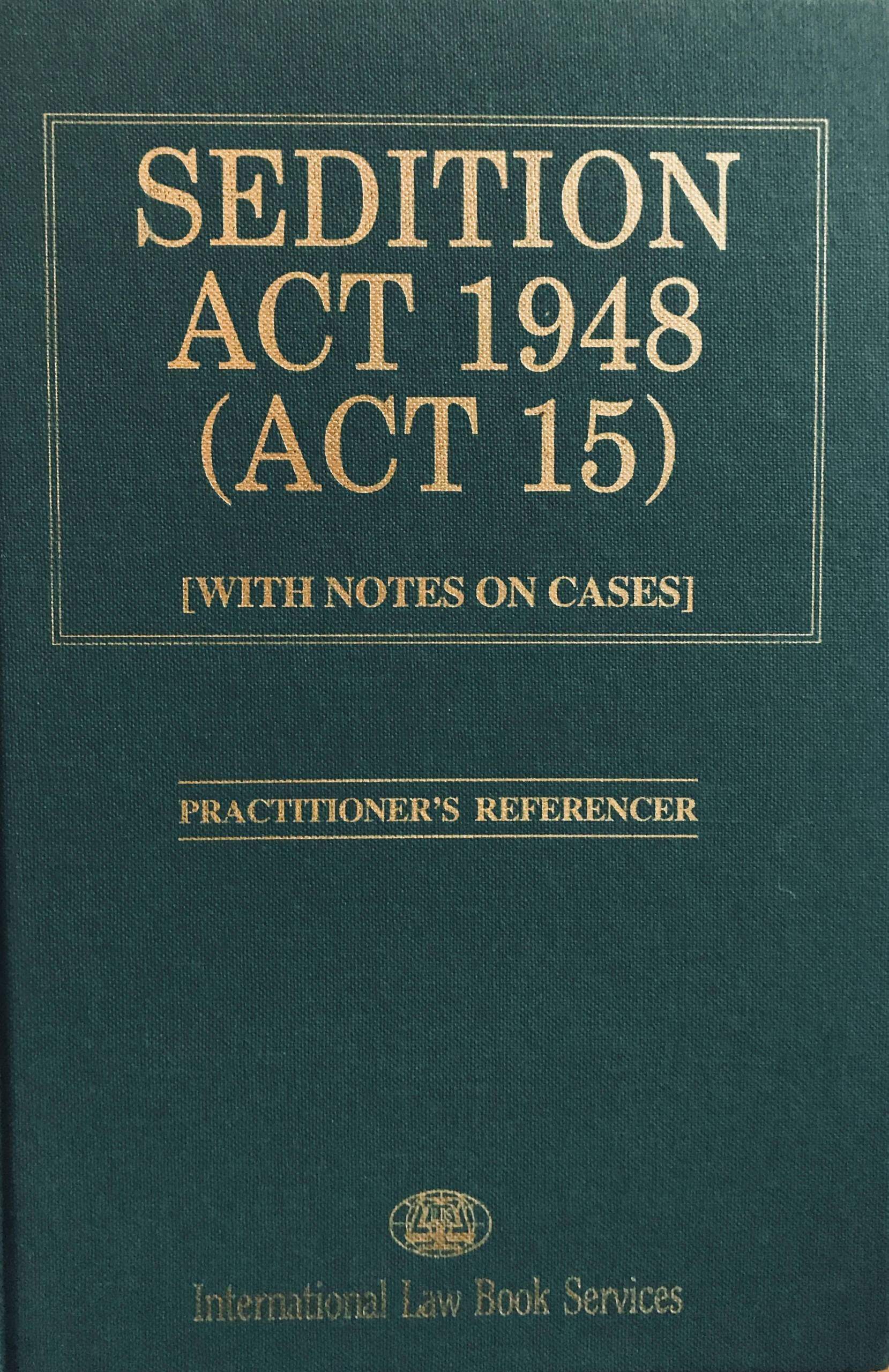 SEDITION ACT 1948 ( ACT 15 ) [WITH NOTES ON CASES] Marsden Law Book
