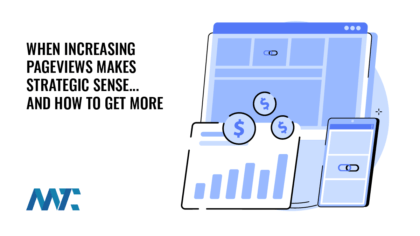 Quand augmenter le nombre de pages vues a un sens stratégique… et 10 stratégies pour en obtenir plus