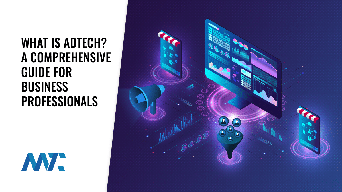 Adtech Simplified A Comprehensive Guide For Business Professionals Martech Zone