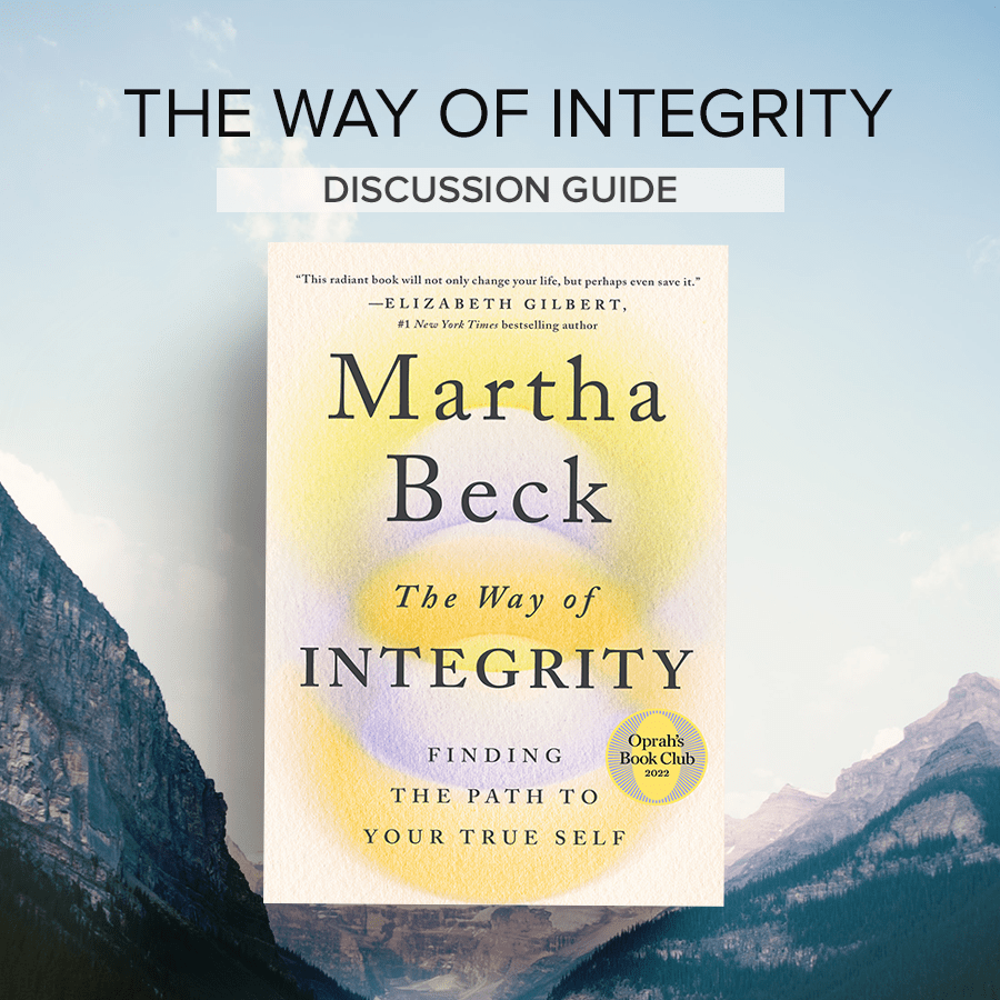 The Way of Integrity Discussion Guide Martha Beck