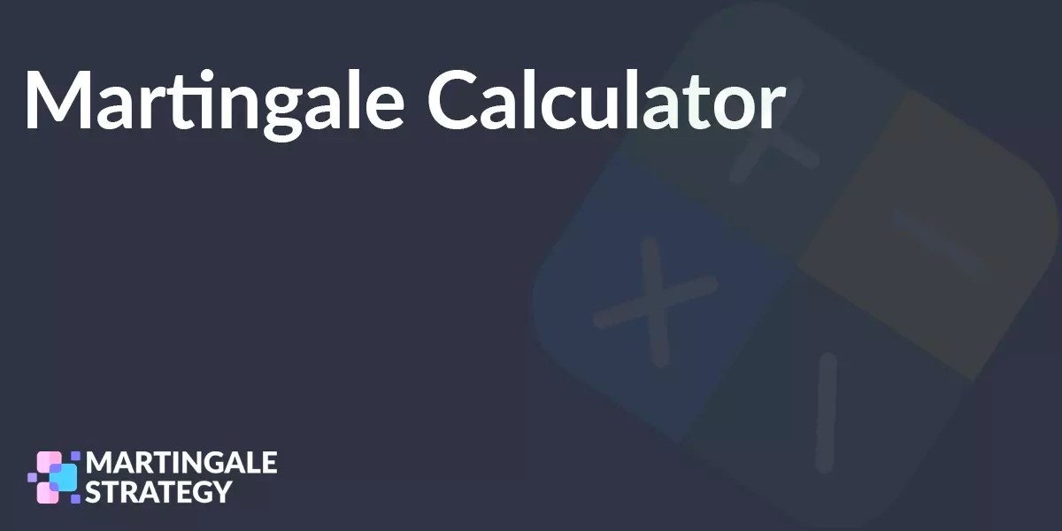 Martingale Calculator Martingale strategy