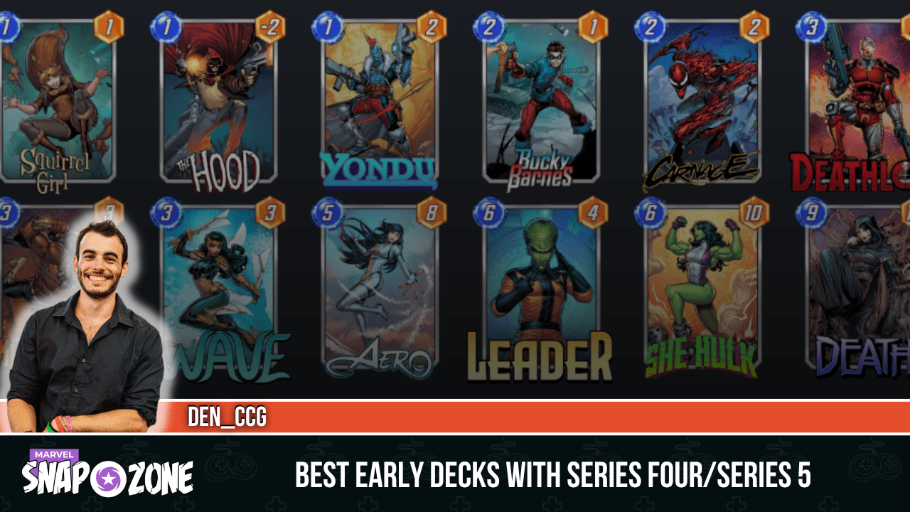 Best Early Decks Using Series 4 and Series 5 Cards Marvel Snap Zone