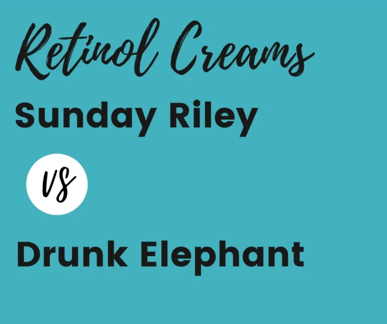 Drunk Elephant vs Sunday Riley Which Serums and Creams are Best?