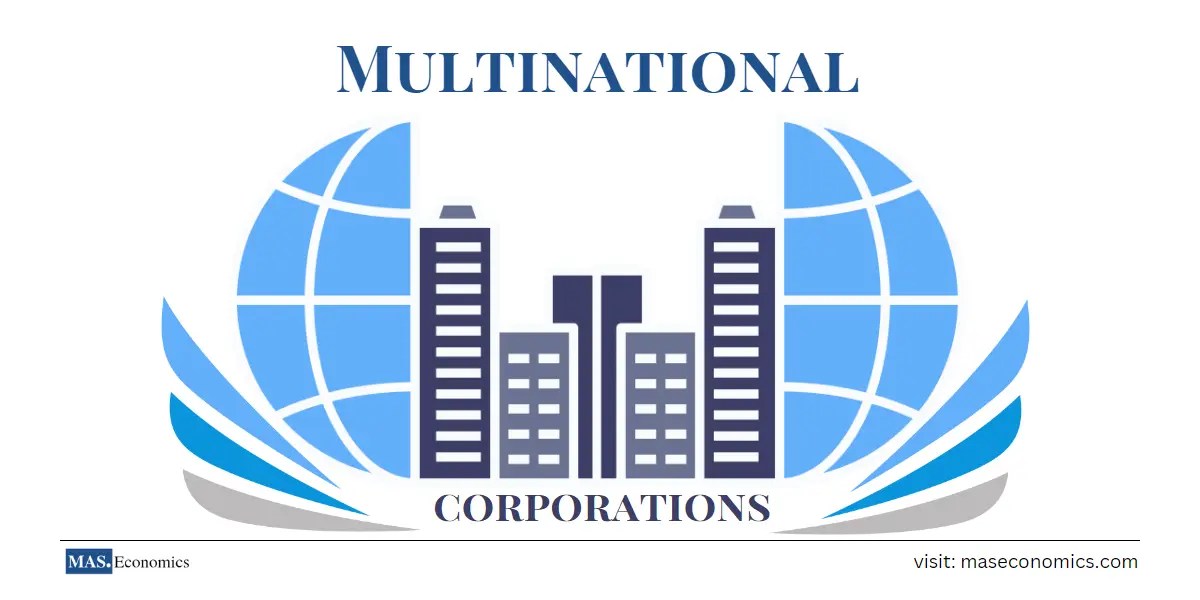 Multinational Corporations Role in the Global Economy maseconomics