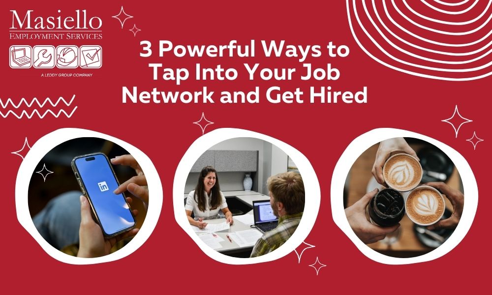 3 Powerful Ways to Tap into Your Job Network to Get Hired Masiello