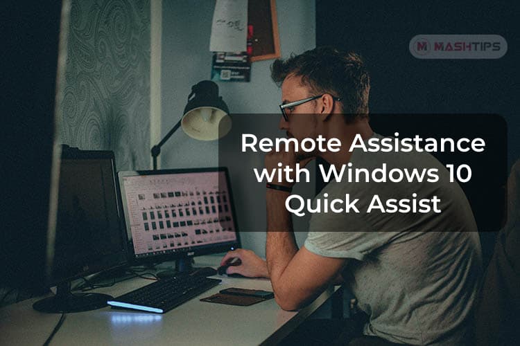 How to Set Up Windows 10 Remote Assistance to Anyone Using Quick Assist