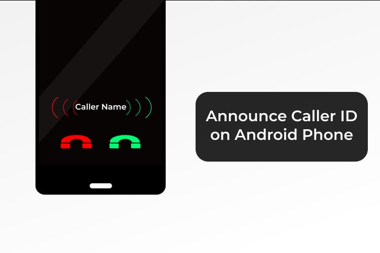 How to Announce Calls on Android Phones Announce Who Is Calling on