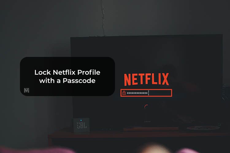 How to Lock Your Netflix Profile with a Passcode so That Others Can't