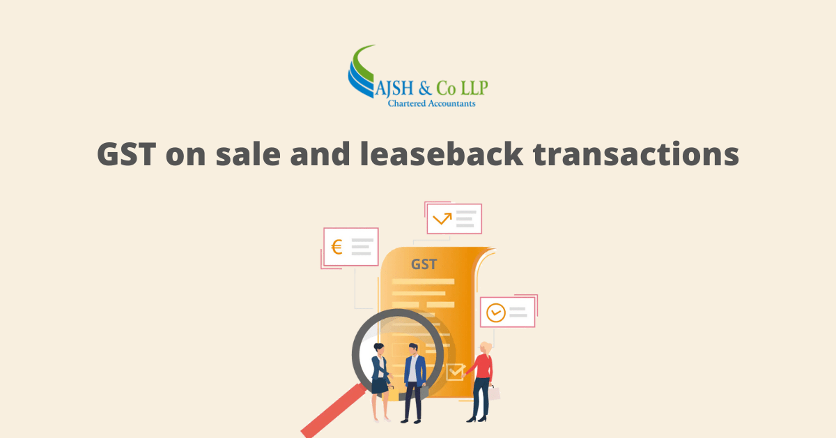 GST on sale and leaseback transactions Applicability of GST