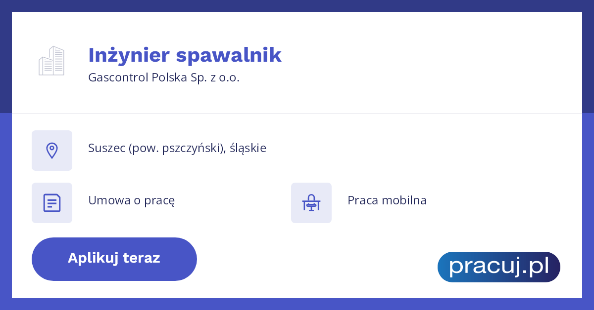 Oferta pracy Inżynier spawalnik, Gascontrol Polska Sp. z o.o., Suszec