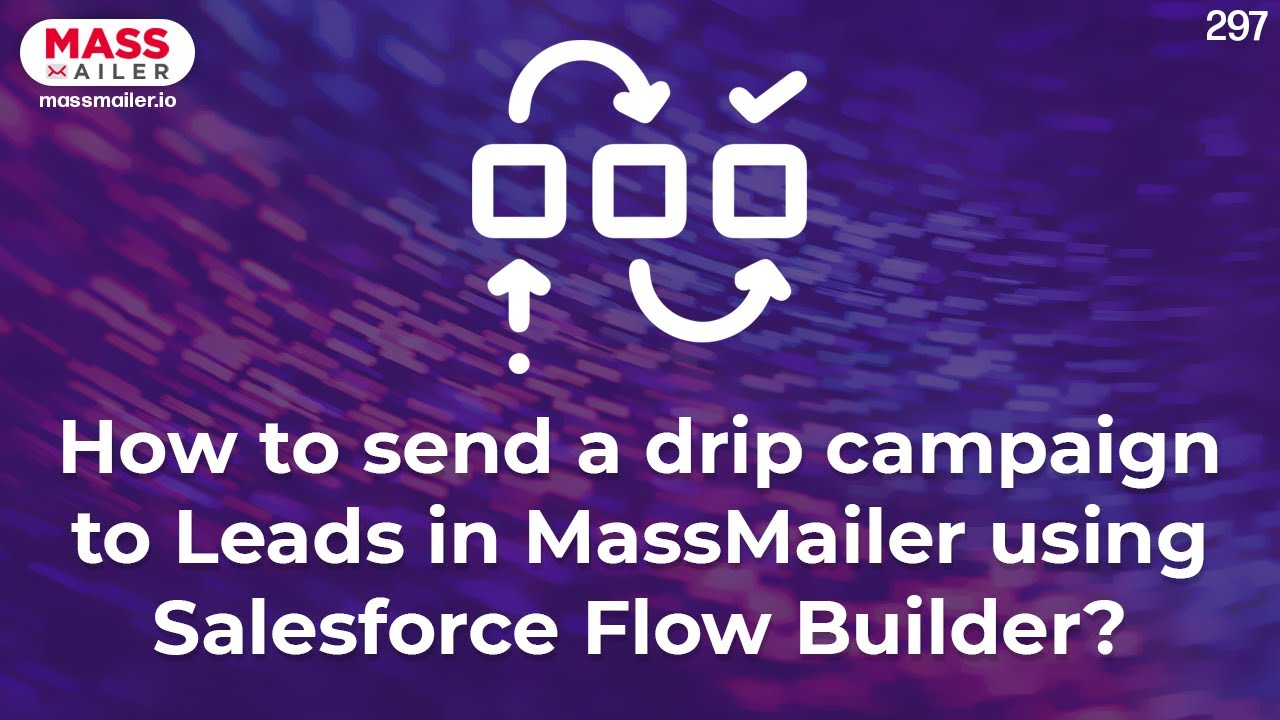 HowtosendadripcampaigntoleadsinMassMailerusingSalesforce