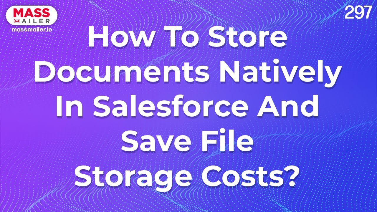 How To Store Documents Natively In Salesforce And Save File Storage