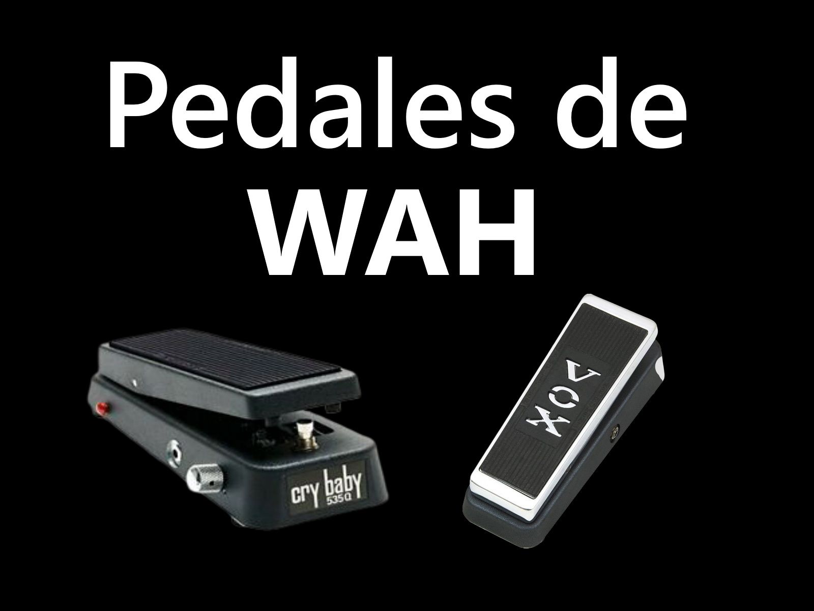 Los mejores pedales de Wah Wah para guitarra [2020] Masterampli