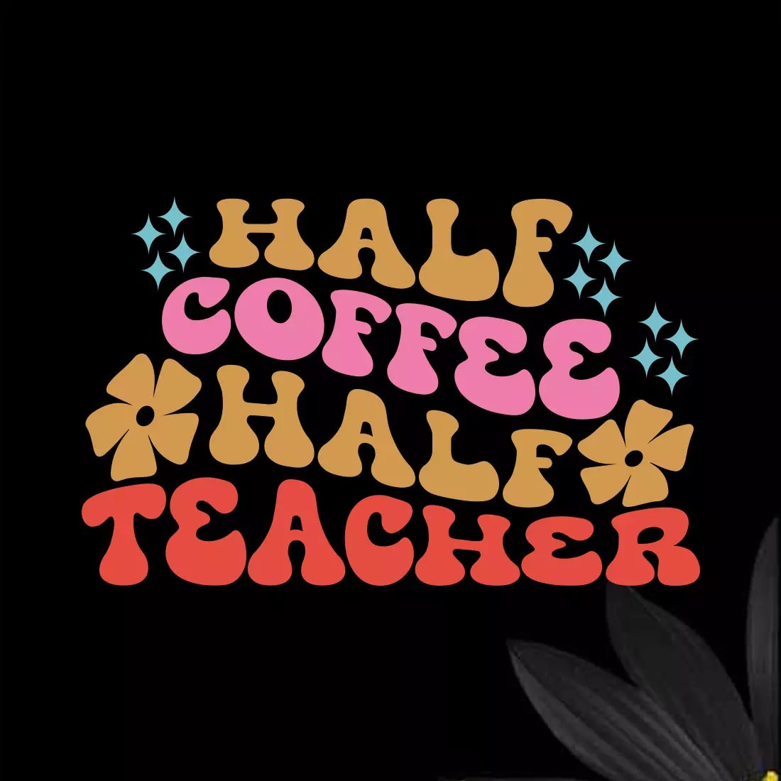 Half Coffee Half Teacher MasterBundles