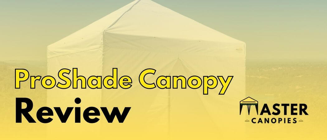 ProShade Canopy Review: Should You Buy This Canopy Tent?