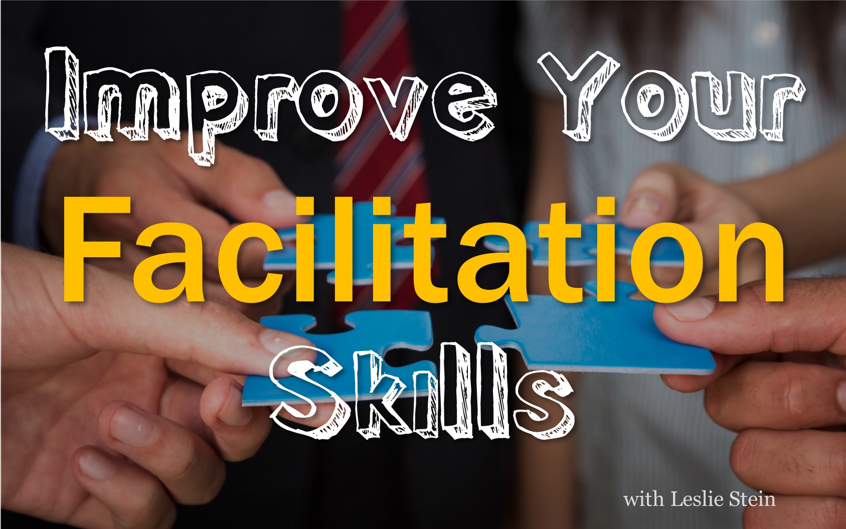 Improve Your Facilitation Skills