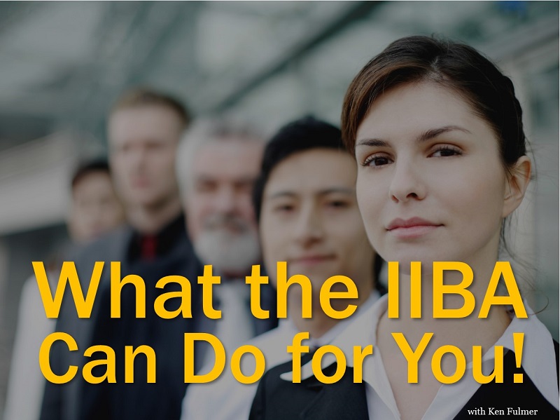 What the IIBA Can Do for You and Your Career (it's more than you think)