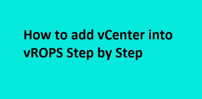 Add vCenter into vROPS Mastering VMware