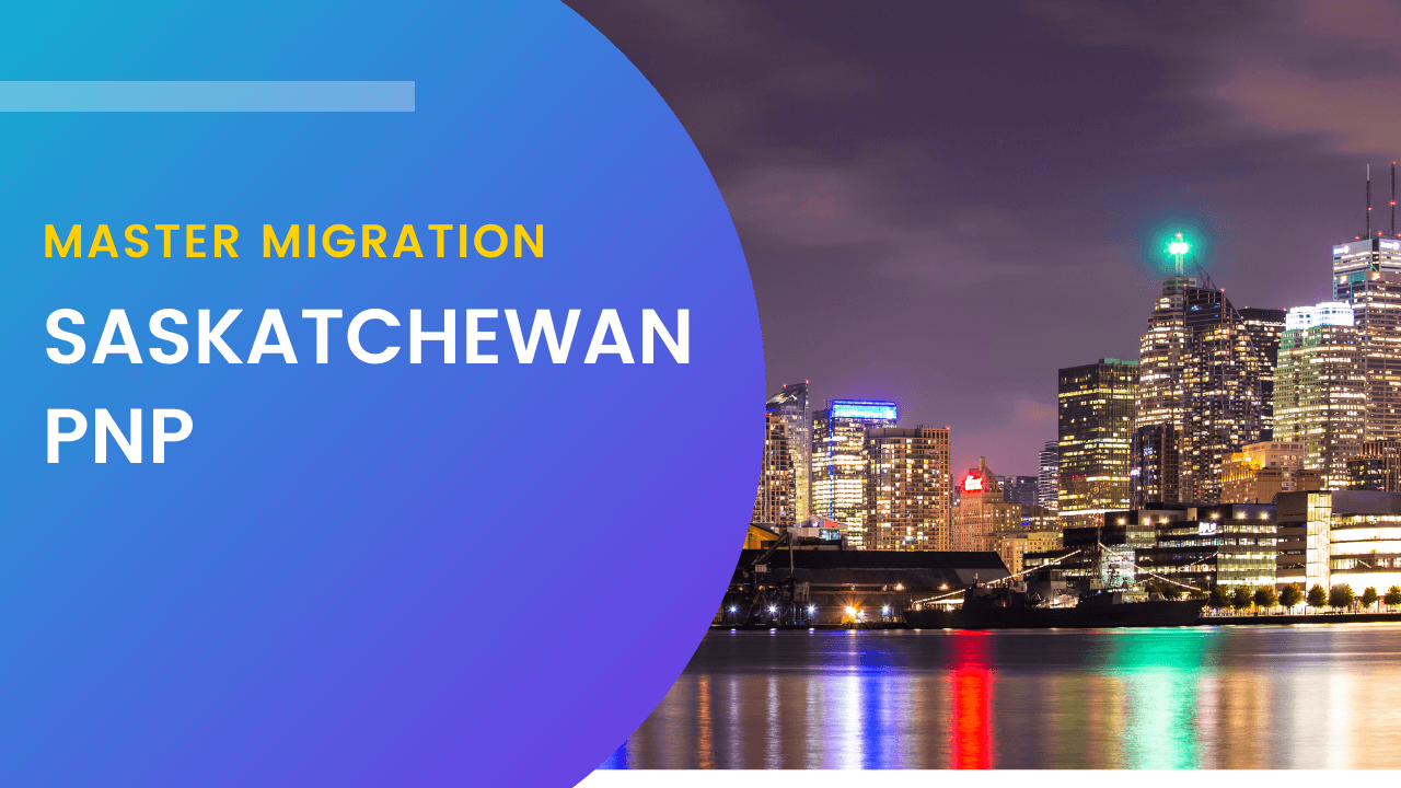 Saskatchewan Provincial Nomination Program (PNP) Master Migration