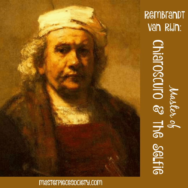 Rembrandt van Rijn Master of Chiaroscuro & the Selfie Masterpiece