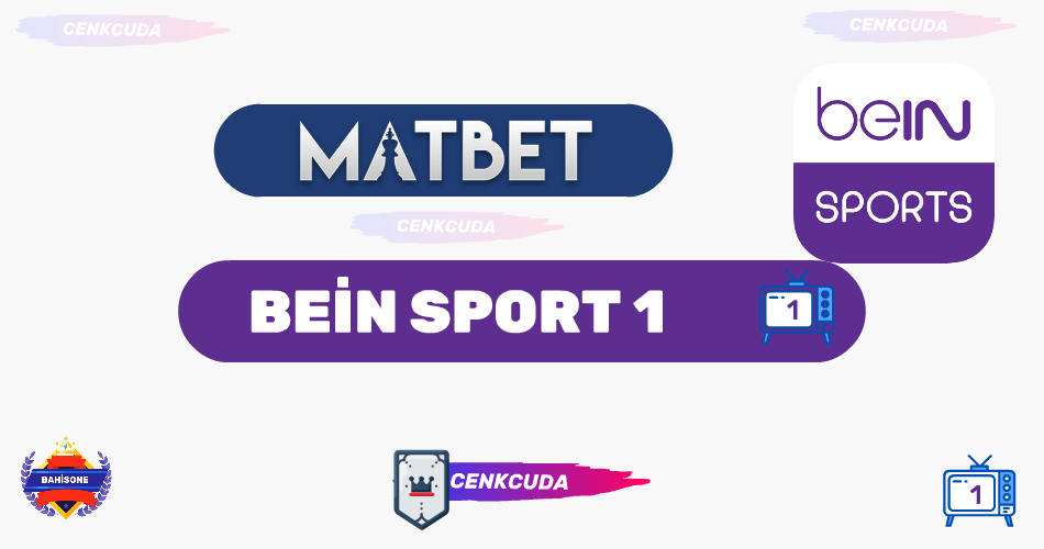 Bein Sport 1 Matbet tv Giriş