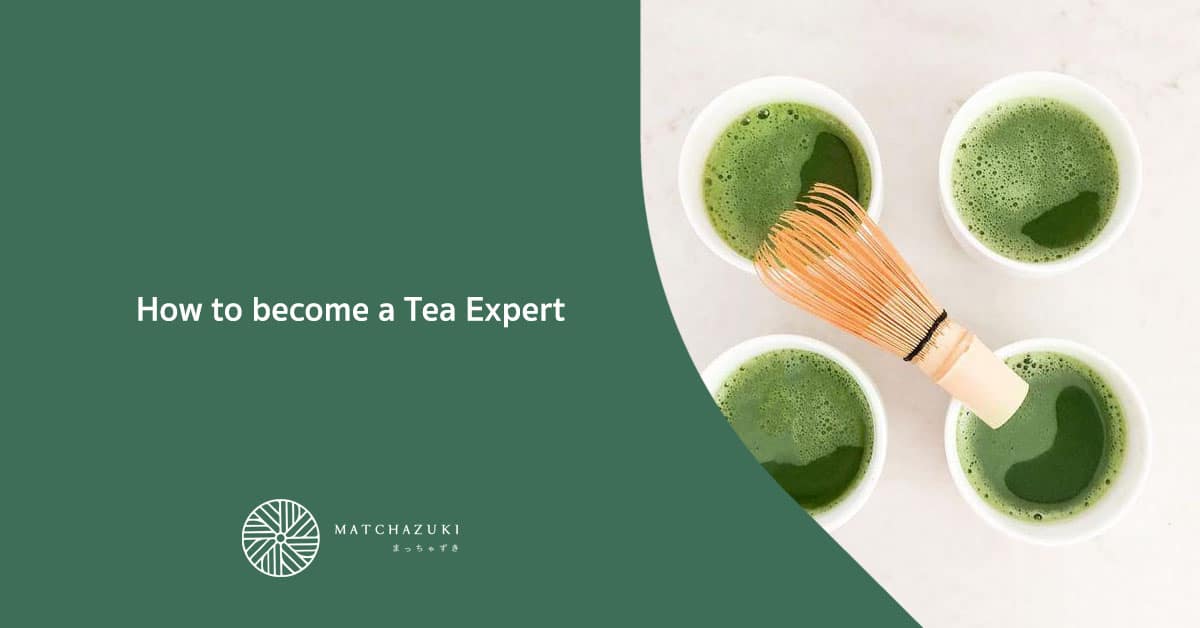 How to a Tea Expert (ผู้เชี่ยวชาญด้านชา) MATCHAZUKI