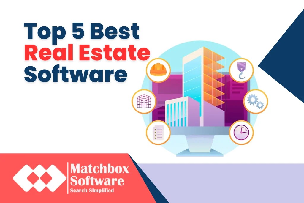 Why Real Estate Software is Your Superhero Sidekick? Matchbox Best