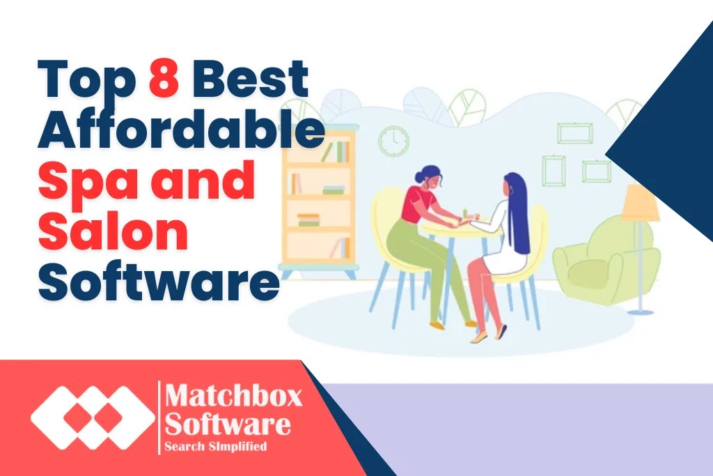 Top 8 Best Affordable Spa and Salon Software Matchbox Best and No.1