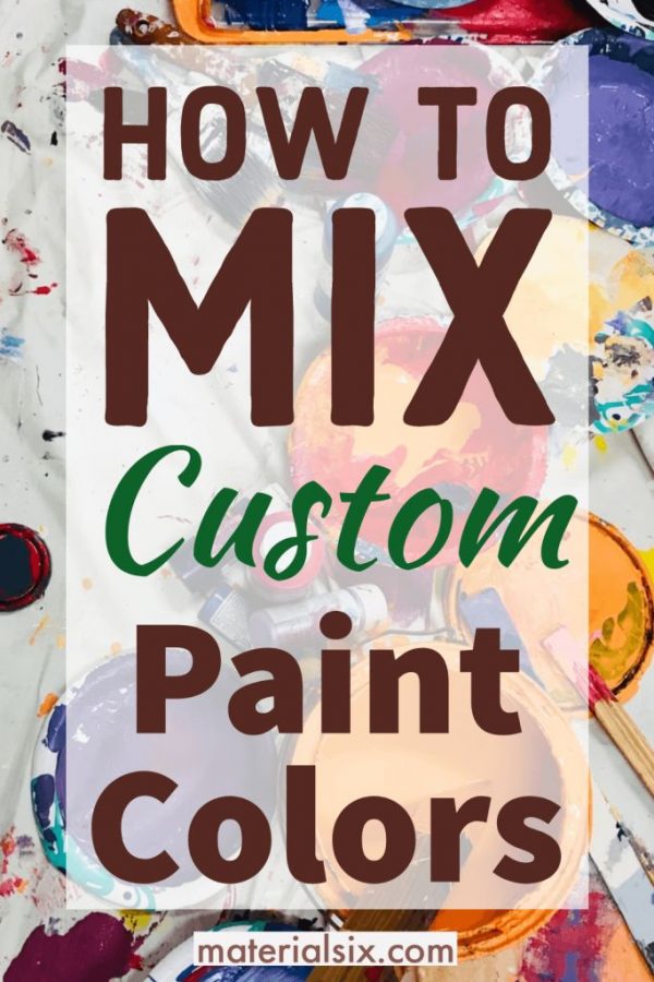 How to Mix Custom Paint Colors MaterialSix