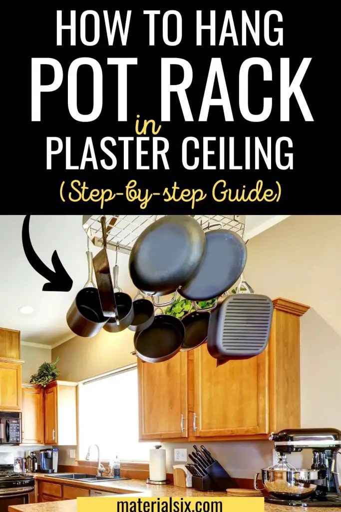How to Hang Pot Rack in Plaster Ceiling (StepbyStep Guide)