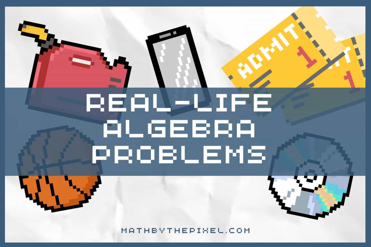 5 Real Life Algebra Problems That You Solve Everyday