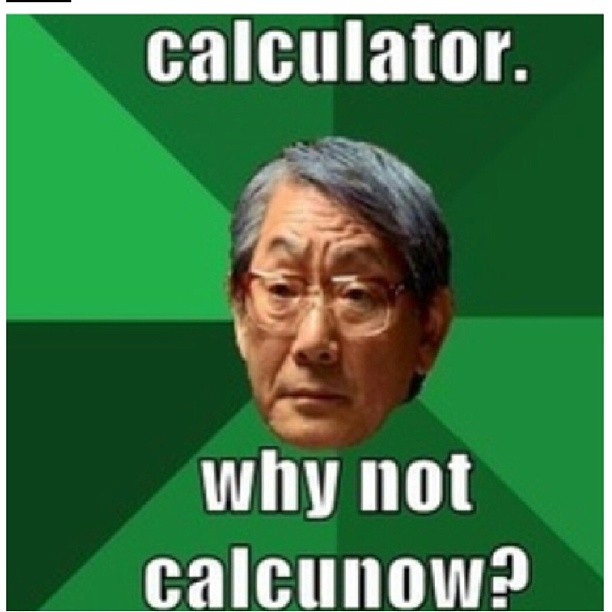 Calculator? Why not…