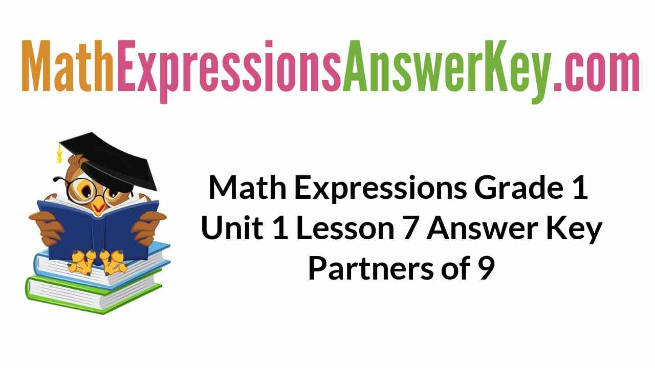 Math Expressions Grade 1 Unit 1 Lesson 7 Answer Key Partners of 9