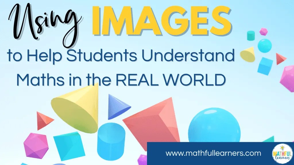 How Images Can Help Students See the Application of Math in Real Life
