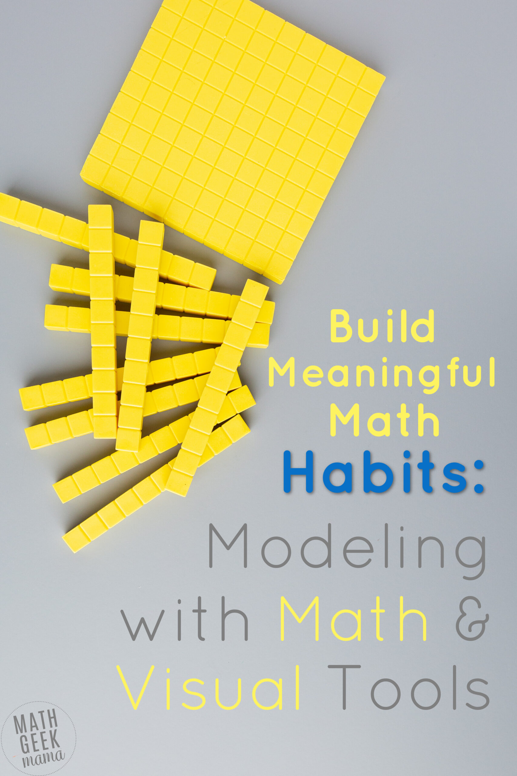 Build Math Habits Model with Math & Visual Tools Math Geek Mama