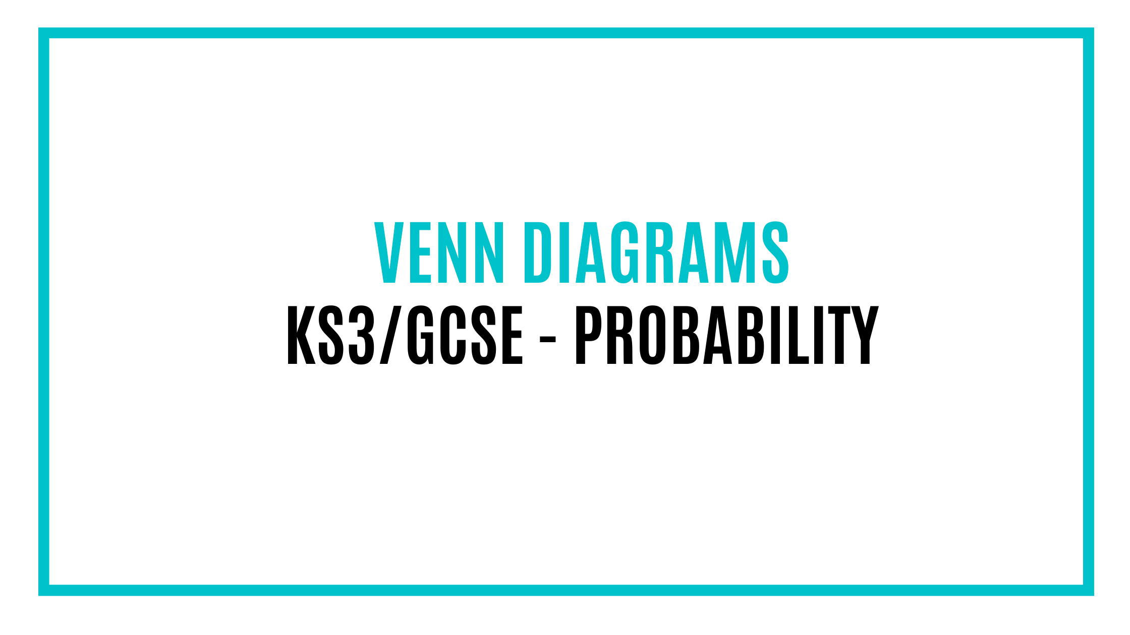 Venn Diagrams - Maths For Granted