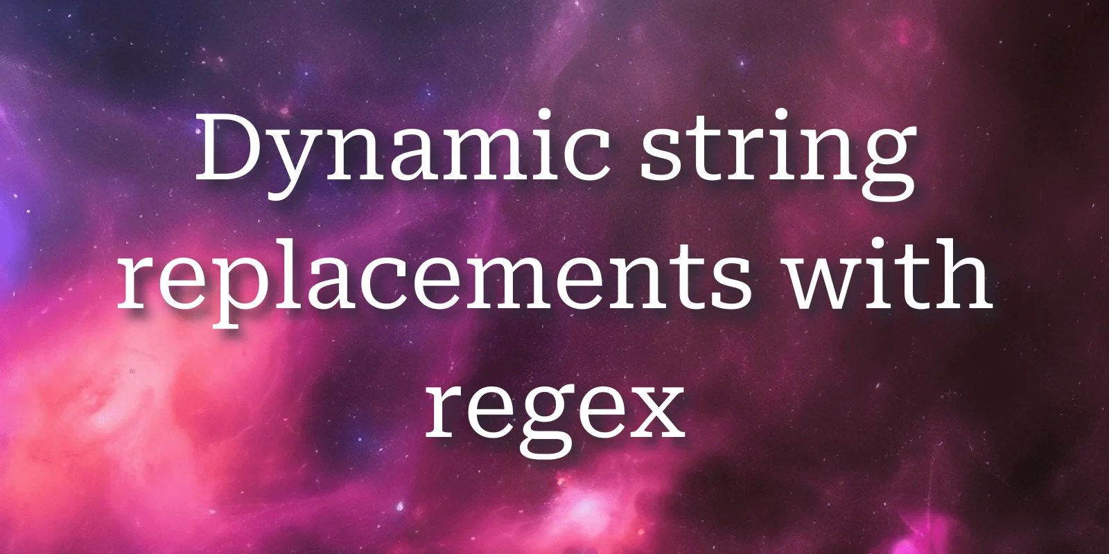Dynamic string replacements with regex mathspp