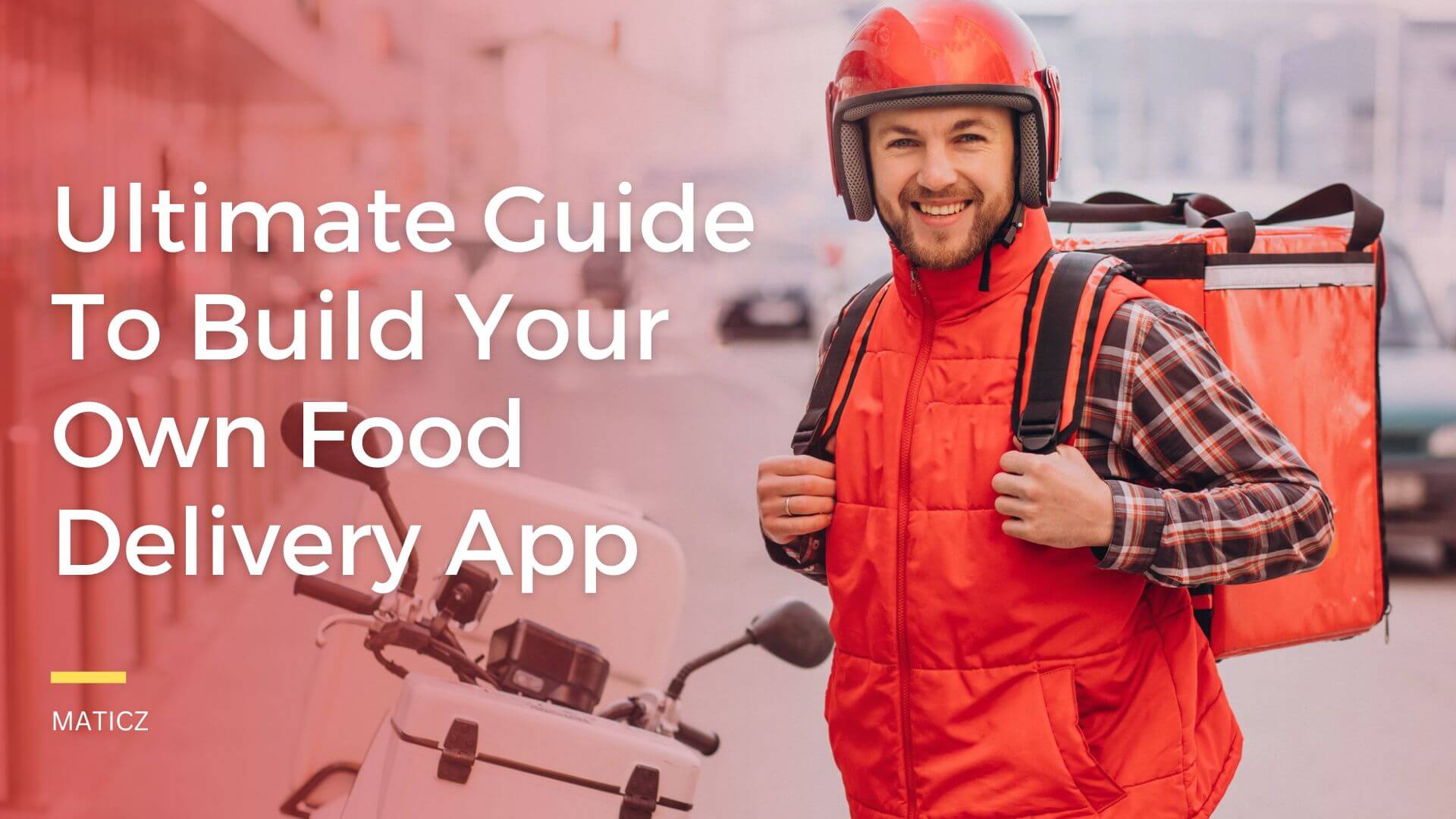 How to Create a Food Delivery App? [2023 Guide]