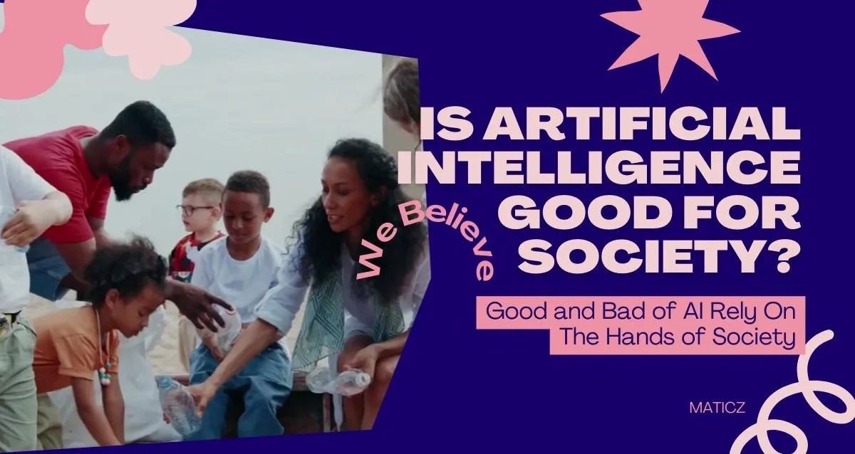 Is Artificial Intelligence Good for Society?